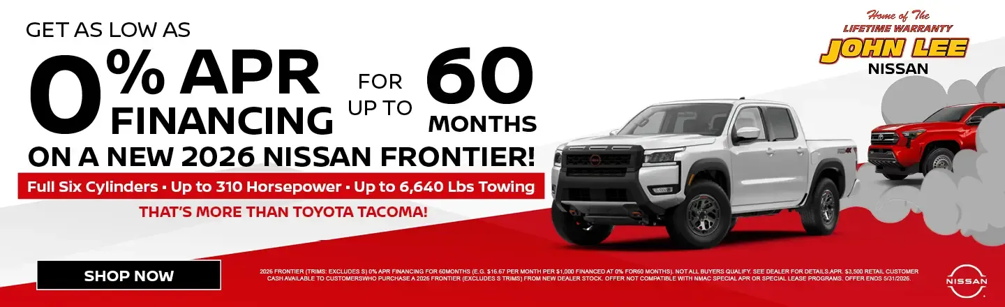 2026 Nissan Frontier zero percent financing for up to 60 months at John Lee Nissan home of the lifetime warranty